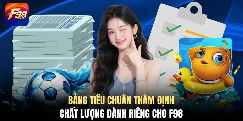 Bảng tiêu chuẩn thẩm định chất lượng dành riêng cho F98